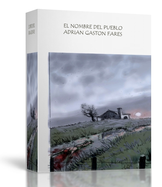 El nombre del pueblo - Novela - Adrián Gastón Fares 2018.jpg